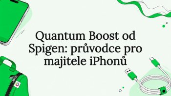 Quantum Boost od Spigen: průvodce pro majitele iPhonů