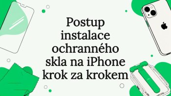 Postup instalace ochranného skla na iPhone krok za krokem