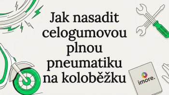 Jak nasadit celogumovou plnou pneumatiku na koloběžku